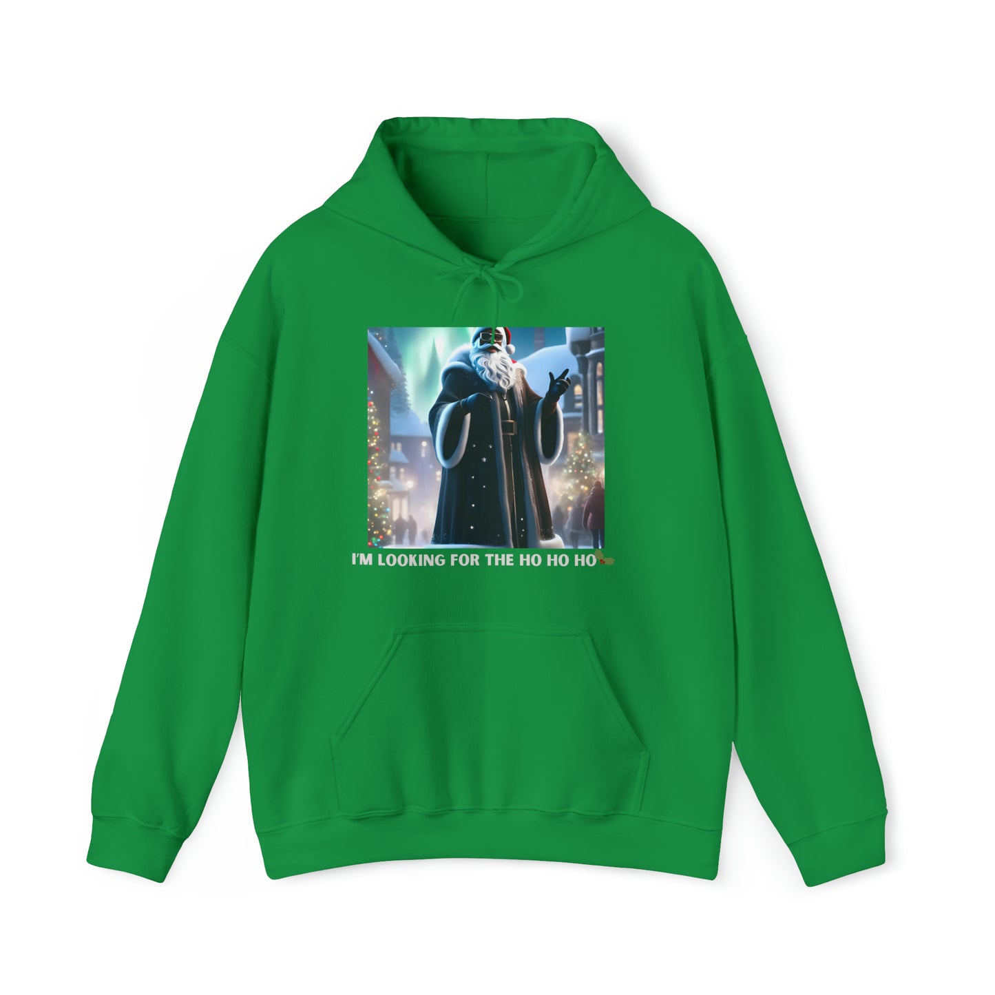 I'm Lookin' for the Ho ho ho Hooded Sweatshirt