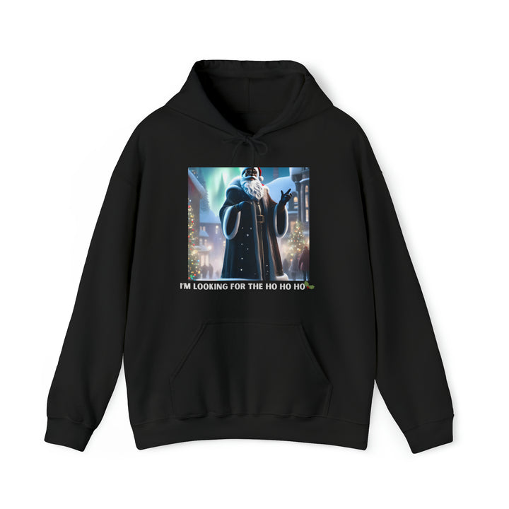 I'm Lookin' for the Ho ho ho Hooded Sweatshirt - The Black Seen